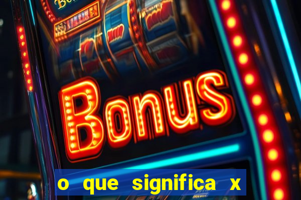 o que significa x no sportingbet